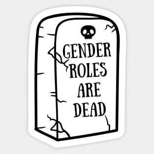 Gender roles are dead Sticker